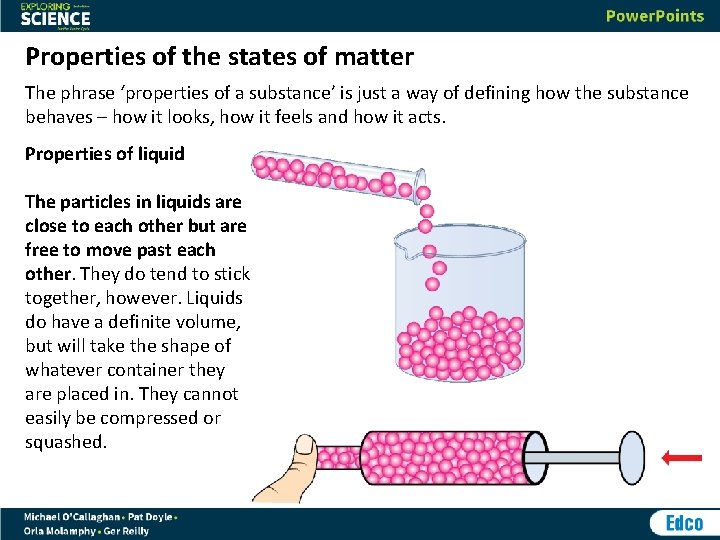 Properties of the states of matter The phrase ‘properties of a substance’ is just