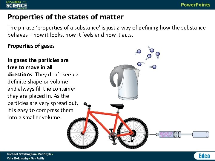 Properties of the states of matter The phrase ‘properties of a substance’ is just