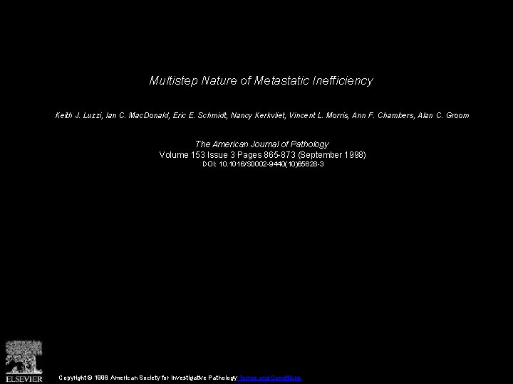 Multistep Nature of Metastatic Inefficiency Keith J. Luzzi, Ian C. Mac. Donald, Eric E.