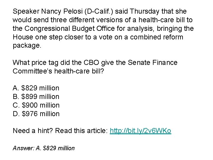 Speaker Nancy Pelosi (D-Calif. ) said Thursday that she would send three different versions