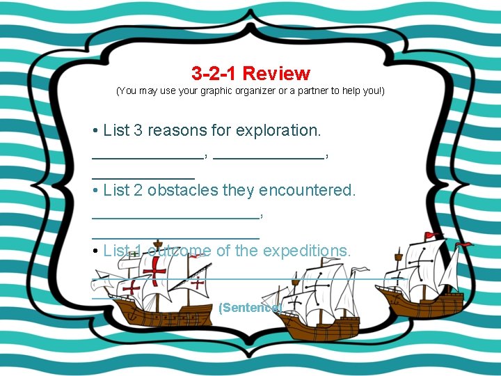 3 -2 -1 Review (You may use your graphic organizer or a partner to