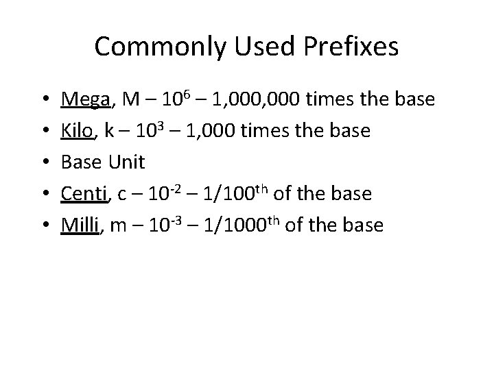 Commonly Used Prefixes • • • Mega, M – 106 – 1, 000 times