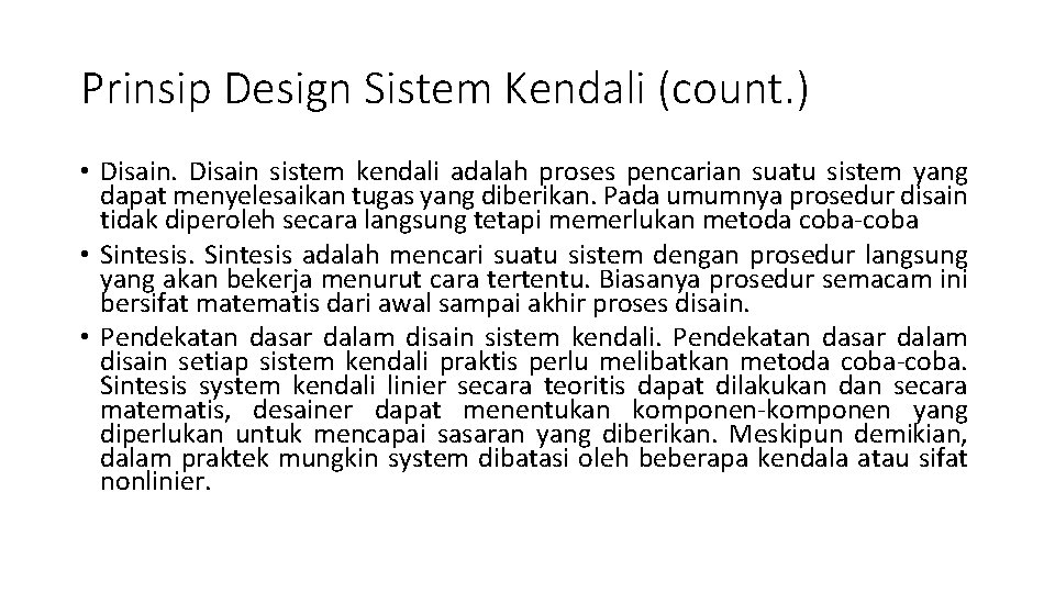 Prinsip Design Sistem Kendali (count. ) • Disain sistem kendali adalah proses pencarian suatu