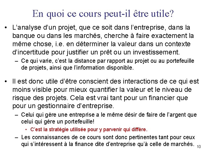 En quoi ce cours peut-il être utile? • L’analyse d’un projet, que ce soit