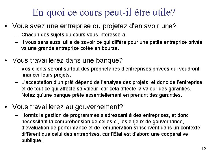 En quoi ce cours peut-il être utile? • Vous avez une entreprise ou projetez