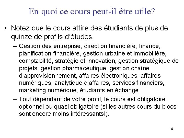 En quoi ce cours peut-il être utile? • Notez que le cours attire des