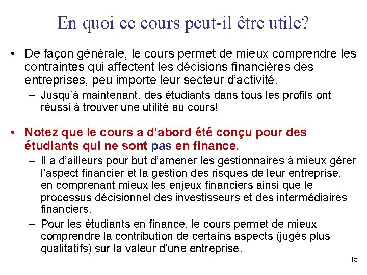 En quoi ce cours peut-il être utile? • De façon générale, le cours permet