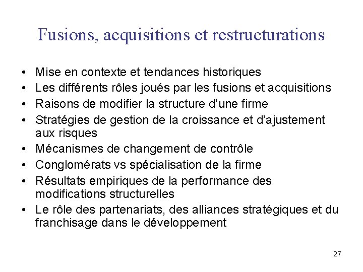 Fusions, acquisitions et restructurations • • Mise en contexte et tendances historiques Les différents