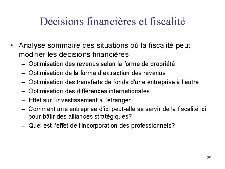 Décisions financières et fiscalité • Analyse sommaire des situations où la fiscalité peut modifier