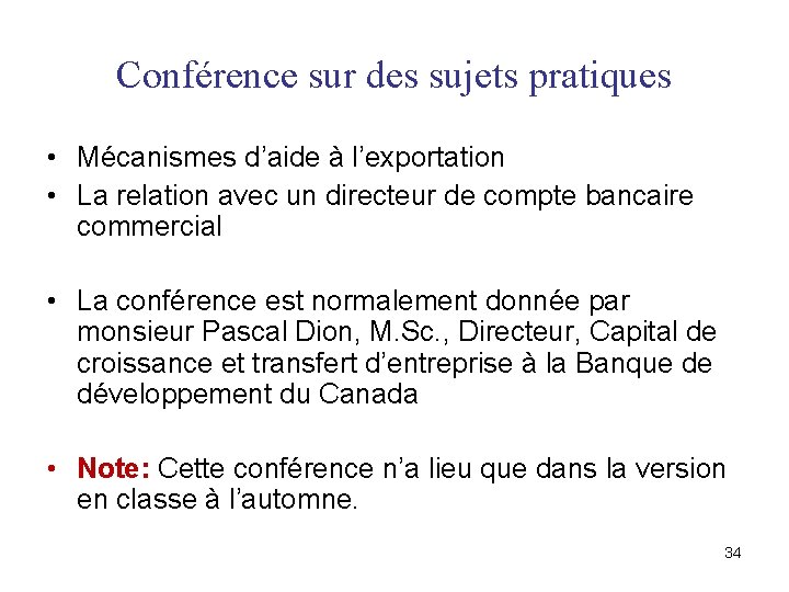 Conférence sur des sujets pratiques • Mécanismes d’aide à l’exportation • La relation avec