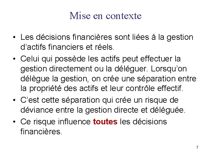 Mise en contexte • Les décisions financières sont liées à la gestion d’actifs financiers