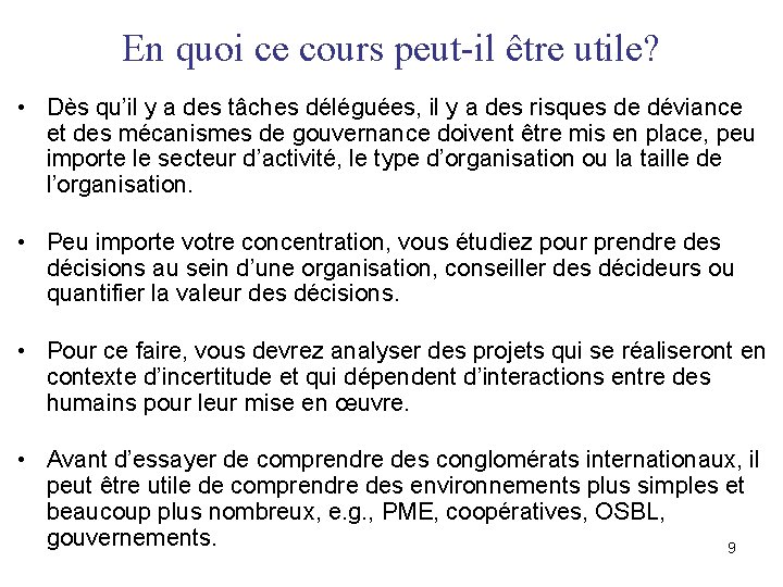 En quoi ce cours peut-il être utile? • Dès qu’il y a des tâches