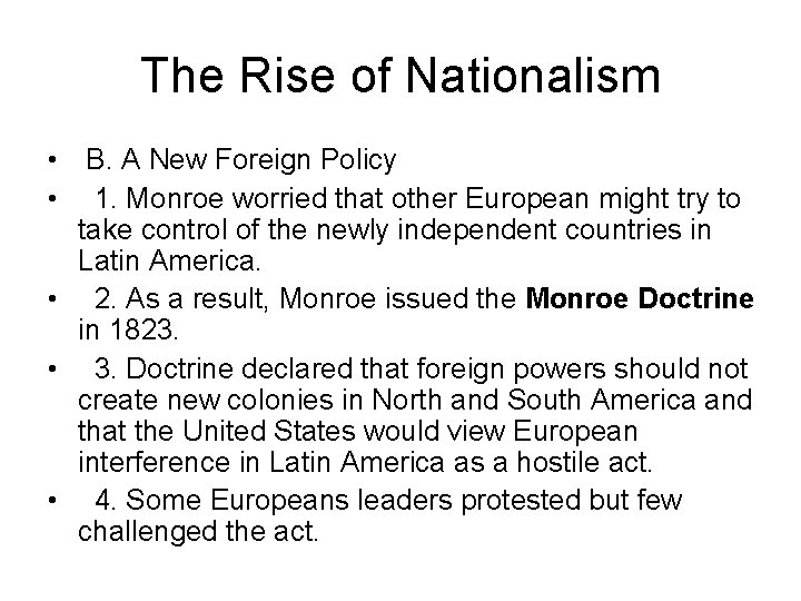 The Rise of Nationalism • B. A New Foreign Policy • 1. Monroe worried