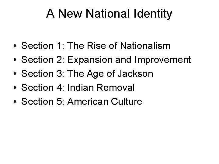 A New National Identity • • • Section 1: The Rise of Nationalism Section