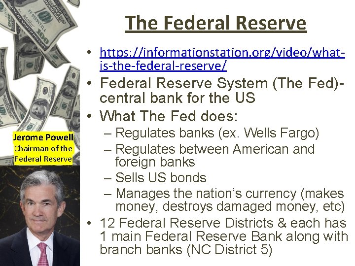 The Federal Reserve • https: //informationstation. org/video/whatis-the-federal-reserve/ • Federal Reserve System (The Fed)central bank