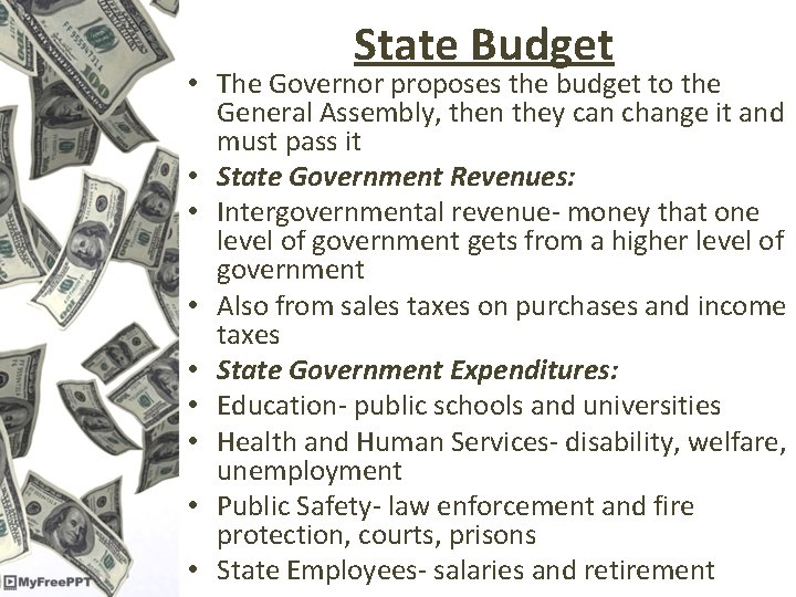 State Budget • The Governor proposes the budget to the General Assembly, then they