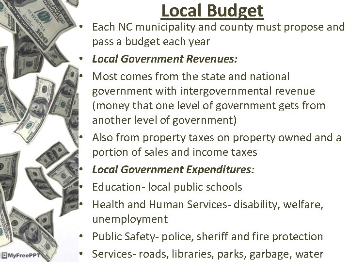 Local Budget • Each NC municipality and county must propose and pass a budget