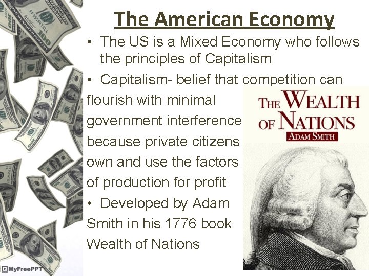 The American Economy • The US is a Mixed Economy who follows the principles