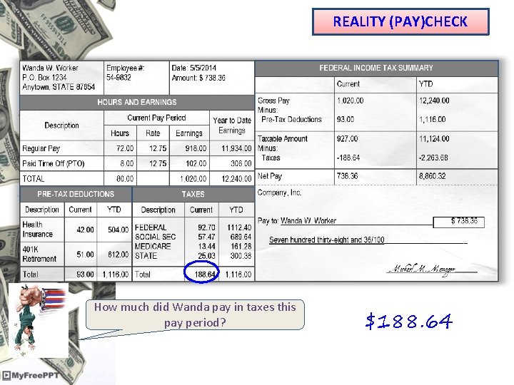 REALITY (PAY)CHECK How much did Wanda pay in taxes this pay period? $188. 64
