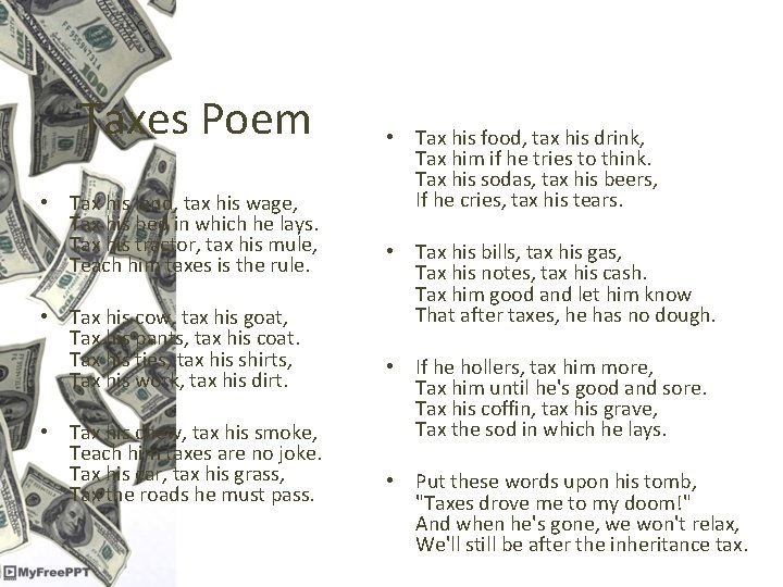 Taxes Poem • Tax his land, tax his wage, Tax his bed in which