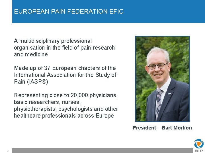 EUROPEAN PAIN FEDERATION EFIC A multidisciplinary professional organisation in the field of pain research