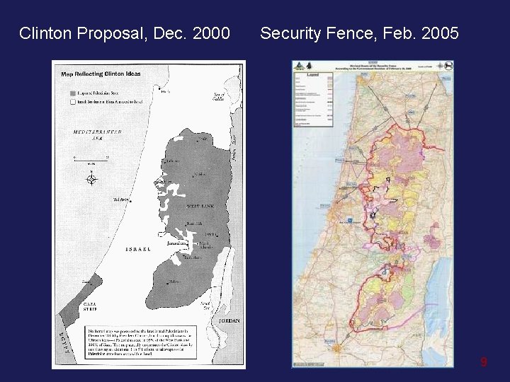 Clinton Proposal, Dec. 2000 Security Fence, Feb. 2005 9 