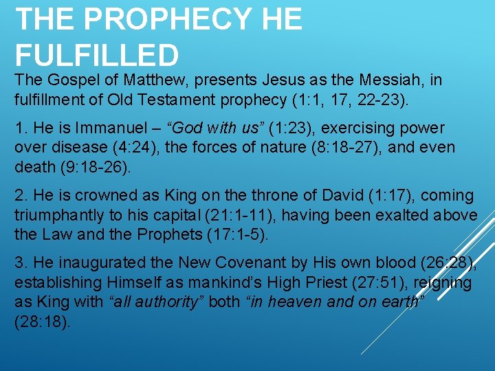THE PROPHECY HE FULFILLED The Gospel of Matthew, presents Jesus as the Messiah, in