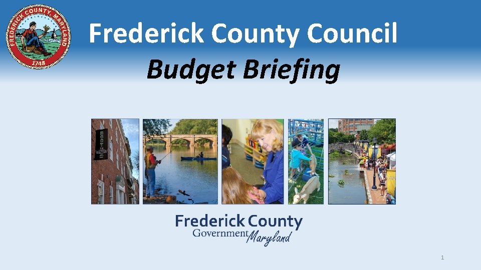 Frederick County Council Budget Briefing 1 