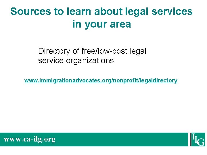 Sources to learn about legal services in your area Directory of free/low-cost legal service