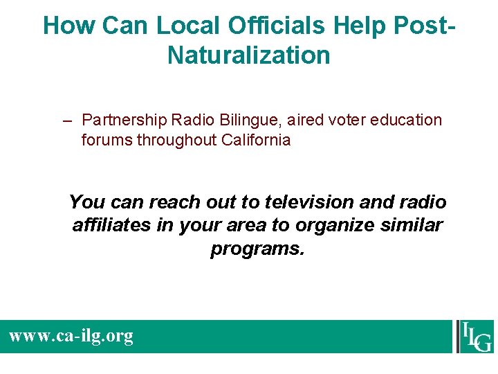 How Can Local Officials Help Post. Naturalization – Partnership Radio Bilingue, aired voter education