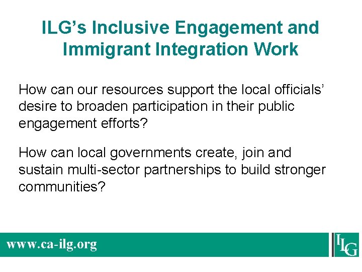 ILG’s Inclusive Engagement and Immigrant Integration Work How can our resources support the local