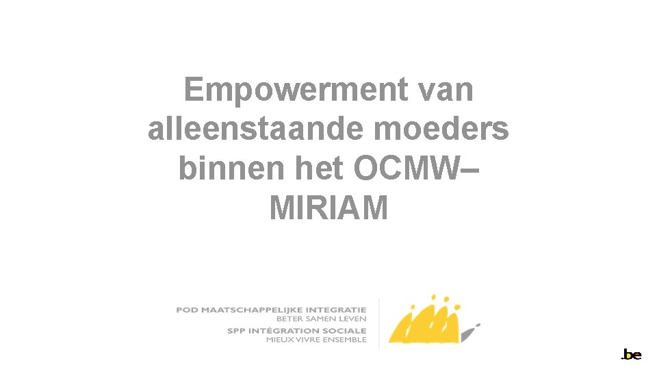 Empowerment van alleenstaande moeders binnen het OCMW– MIRIAM 