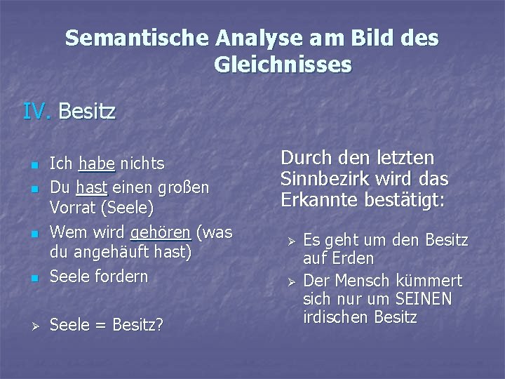 Semantische Analyse am Bild des Gleichnisses IV. Besitz n Ich habe nichts Du hast