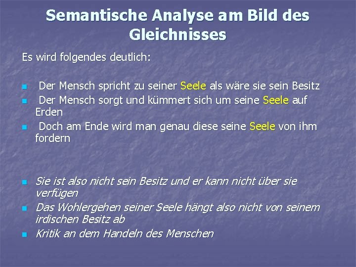 Semantische Analyse am Bild des Gleichnisses Es wird folgendes deutlich: n n n Der