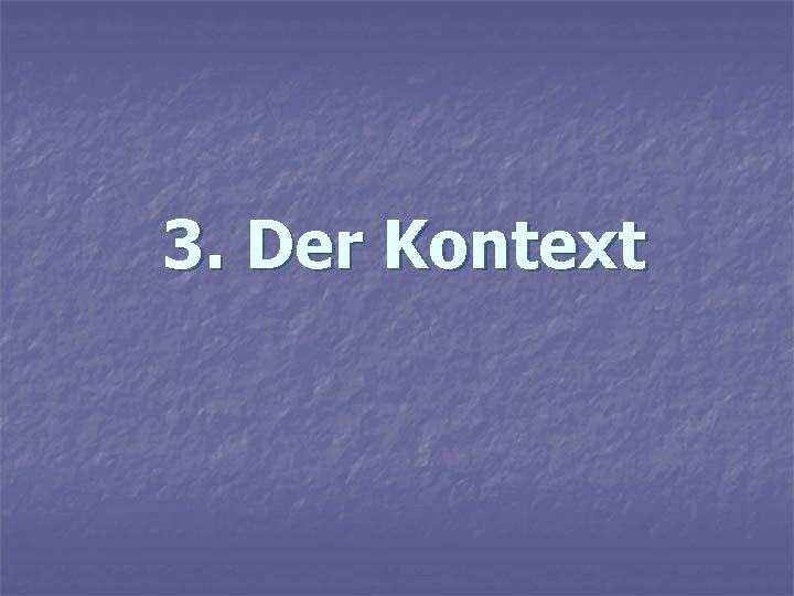 3. Der Kontext 