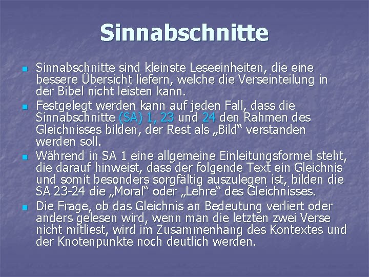 Sinnabschnitte n n Sinnabschnitte sind kleinste Leseeinheiten, die eine bessere Übersicht liefern, welche die