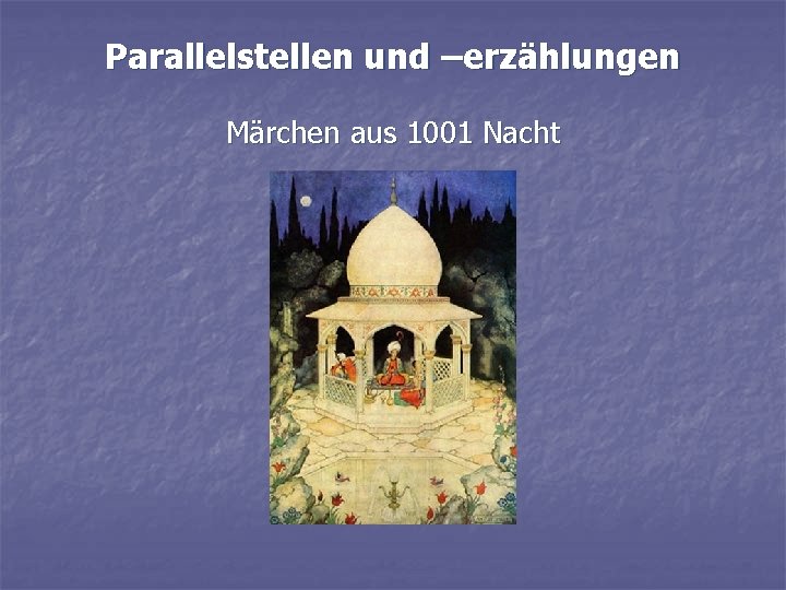Parallelstellen und –erzählungen Märchen aus 1001 Nacht 