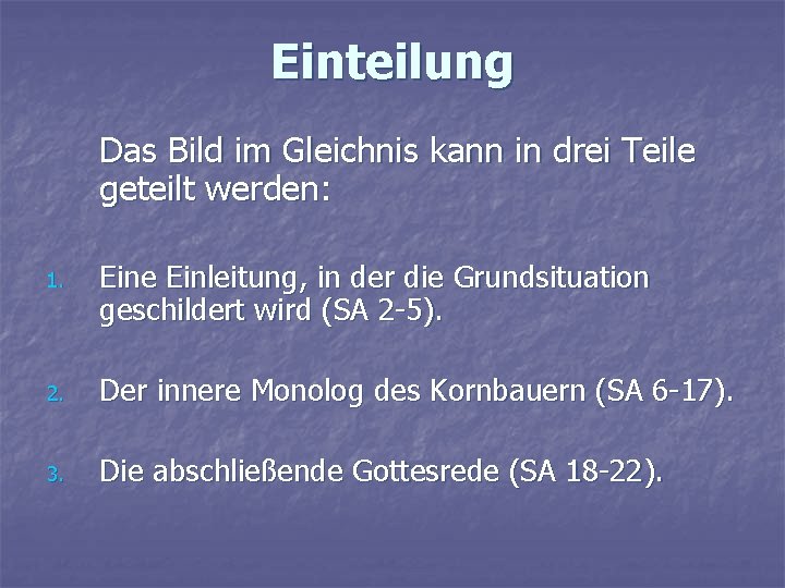 Einteilung Das Bild im Gleichnis kann in drei Teile geteilt werden: 1. Eine Einleitung,