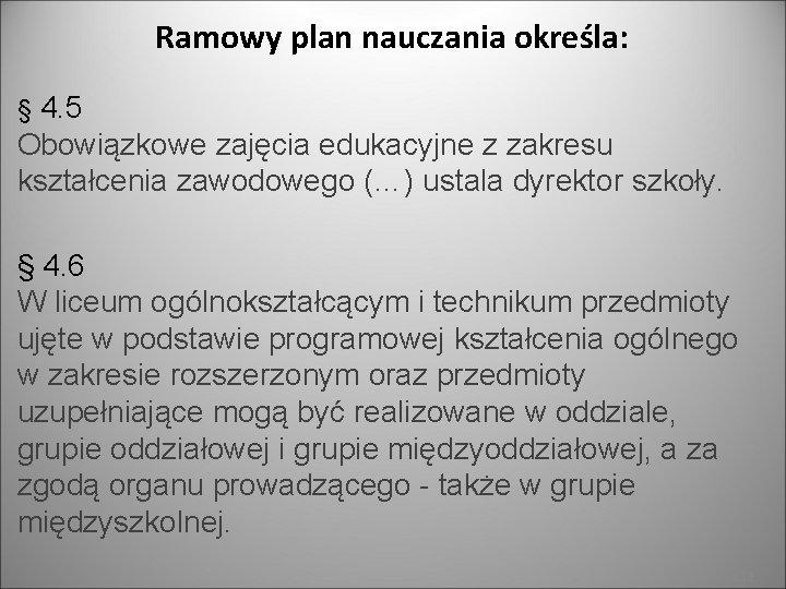 Ramowy plan nauczania określa: § 4. 5 Obowiązkowe zajęcia edukacyjne z zakresu kształcenia zawodowego