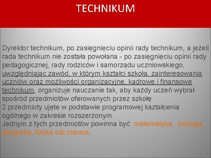 TECHNIKUM Dyrektor technikum, po zasięgnięciu opinii rady technikum, a jeżeli rada technikum nie została