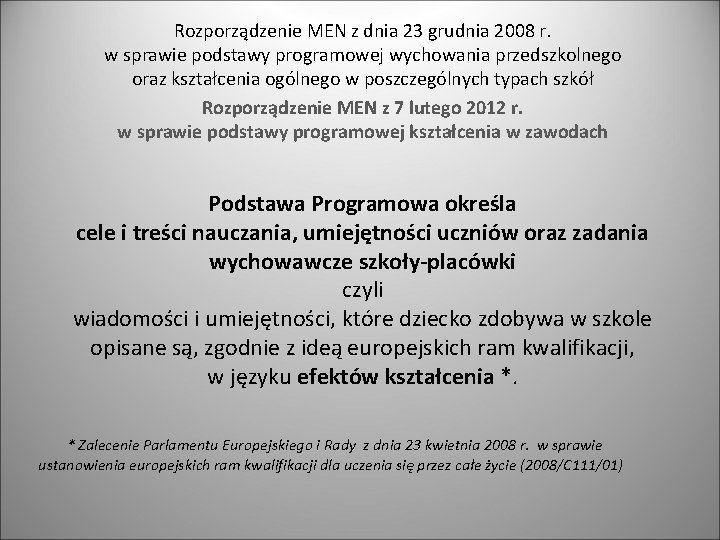 Rozporządzenie MEN z dnia 23 grudnia 2008 r. w sprawie podstawy programowej wychowania przedszkolnego