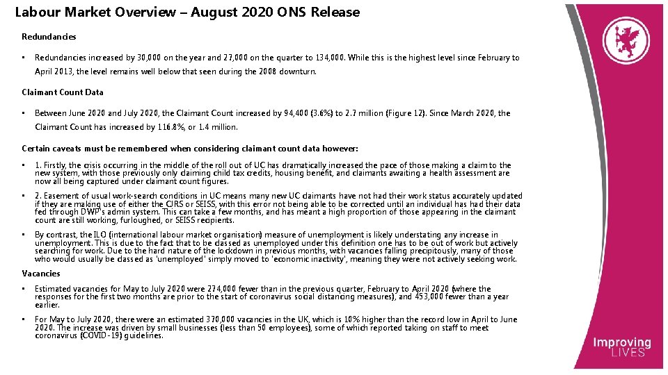 Labour Market Overview – August 2020 ONS Release Redundancies • Redundancies increased by 30,
