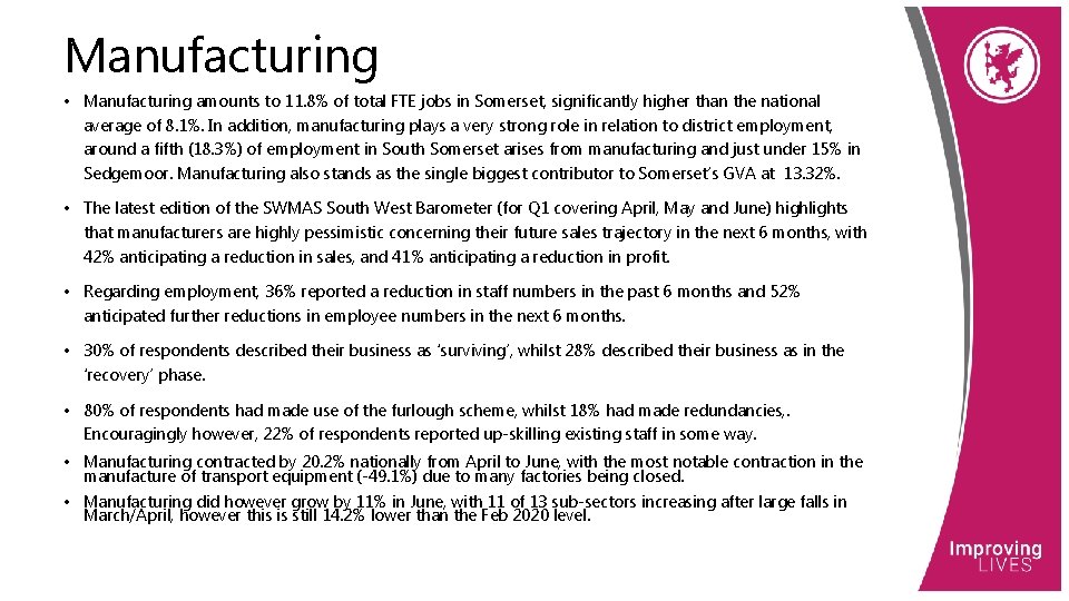 Manufacturing • Manufacturing amounts to 11. 8% of total FTE jobs in Somerset, significantly