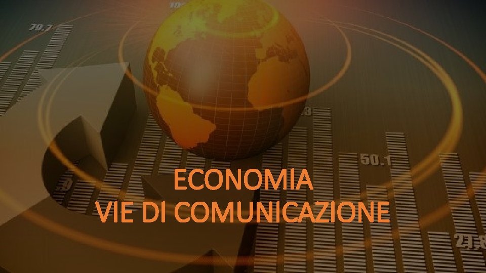 ECONOMIA VIE DI COMUNICAZIONE 