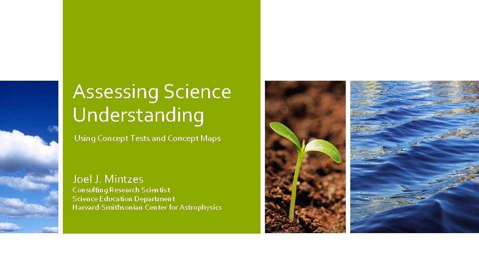 Assessing Science Understanding Using Concept Tests and Concept Maps Joel J. Mintzes Consulting Research