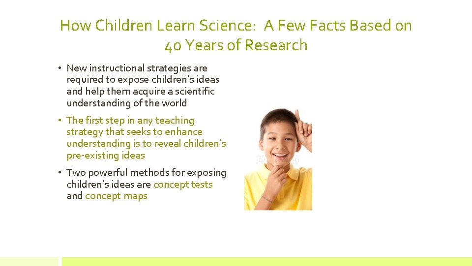 How Children Learn Science: A Few Facts Based on 40 Years of Research •
