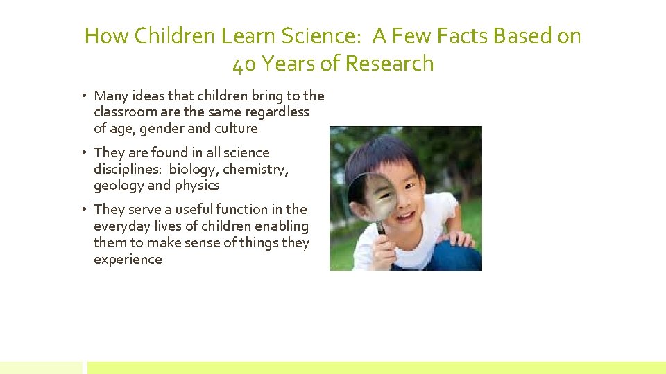 How Children Learn Science: A Few Facts Based on 40 Years of Research •