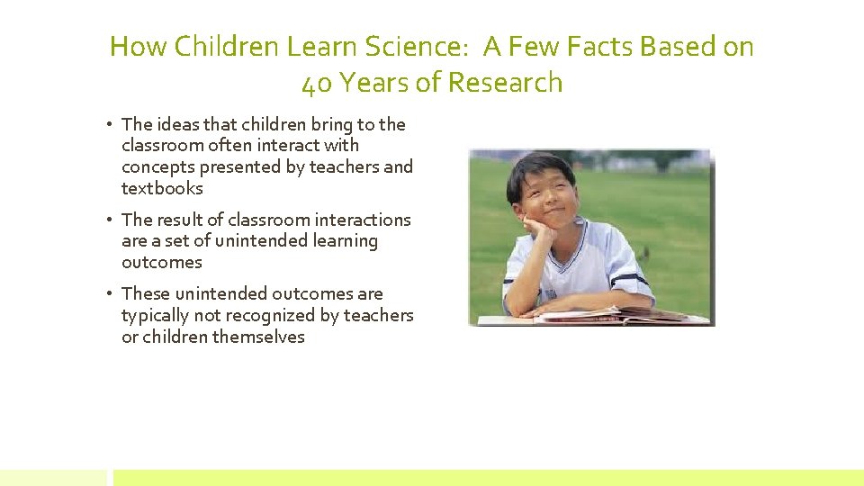 How Children Learn Science: A Few Facts Based on 40 Years of Research •