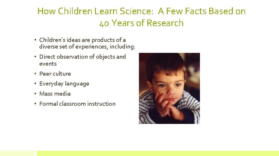 How Children Learn Science: A Few Facts Based on 40 Years of Research •