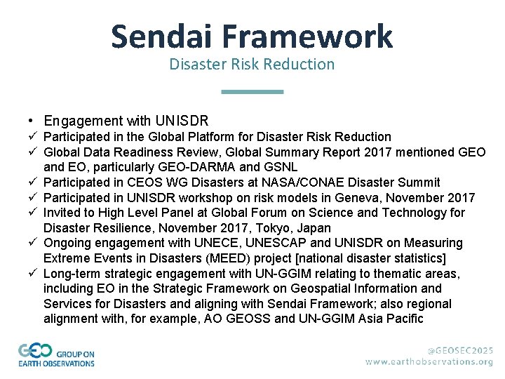 Sendai Framework Disaster Risk Reduction • Engagement with UNISDR ü Participated in the Global